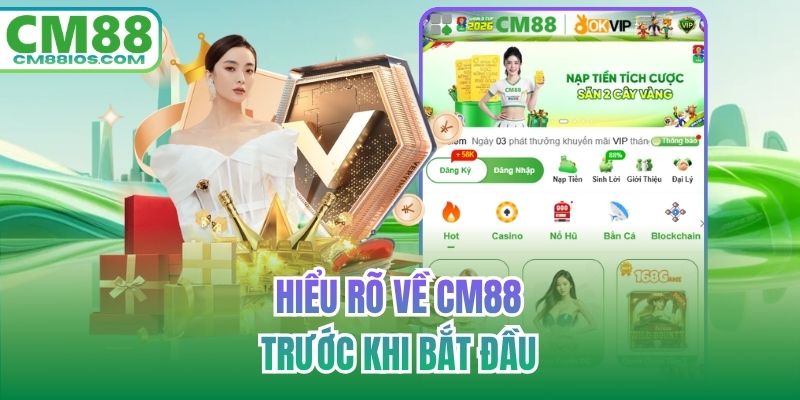 Hiểu rõ về CM88 trước khi bắt đầu